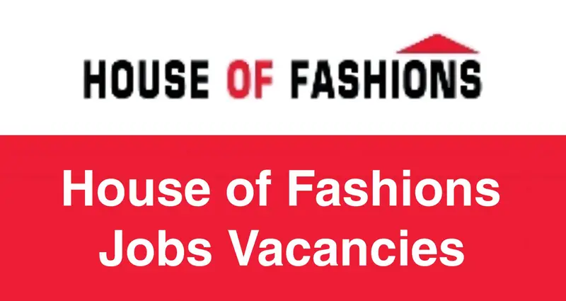 House of Fashions Jobs Vacancies