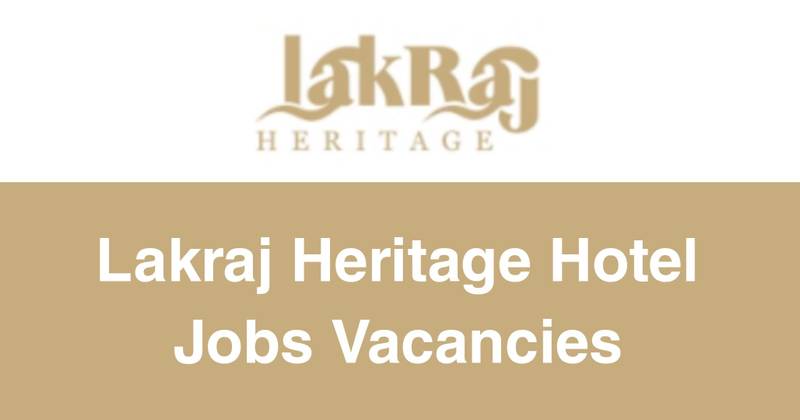 Lakraj Heritage Hotel Jobs Vacancies