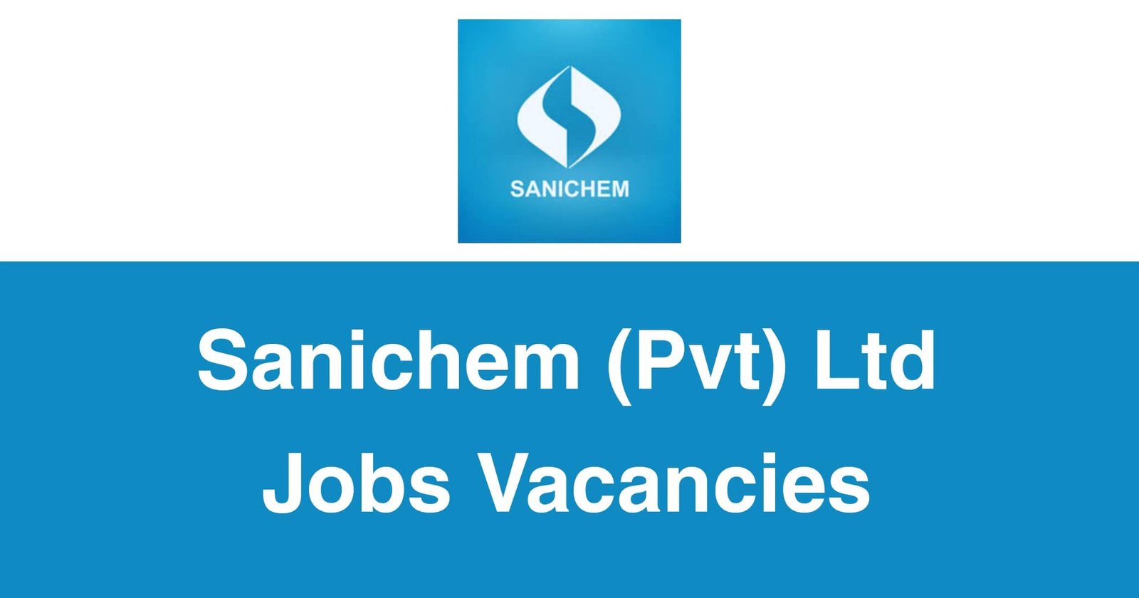 Sanichem (Pvt) Ltd Jobs Vacancies