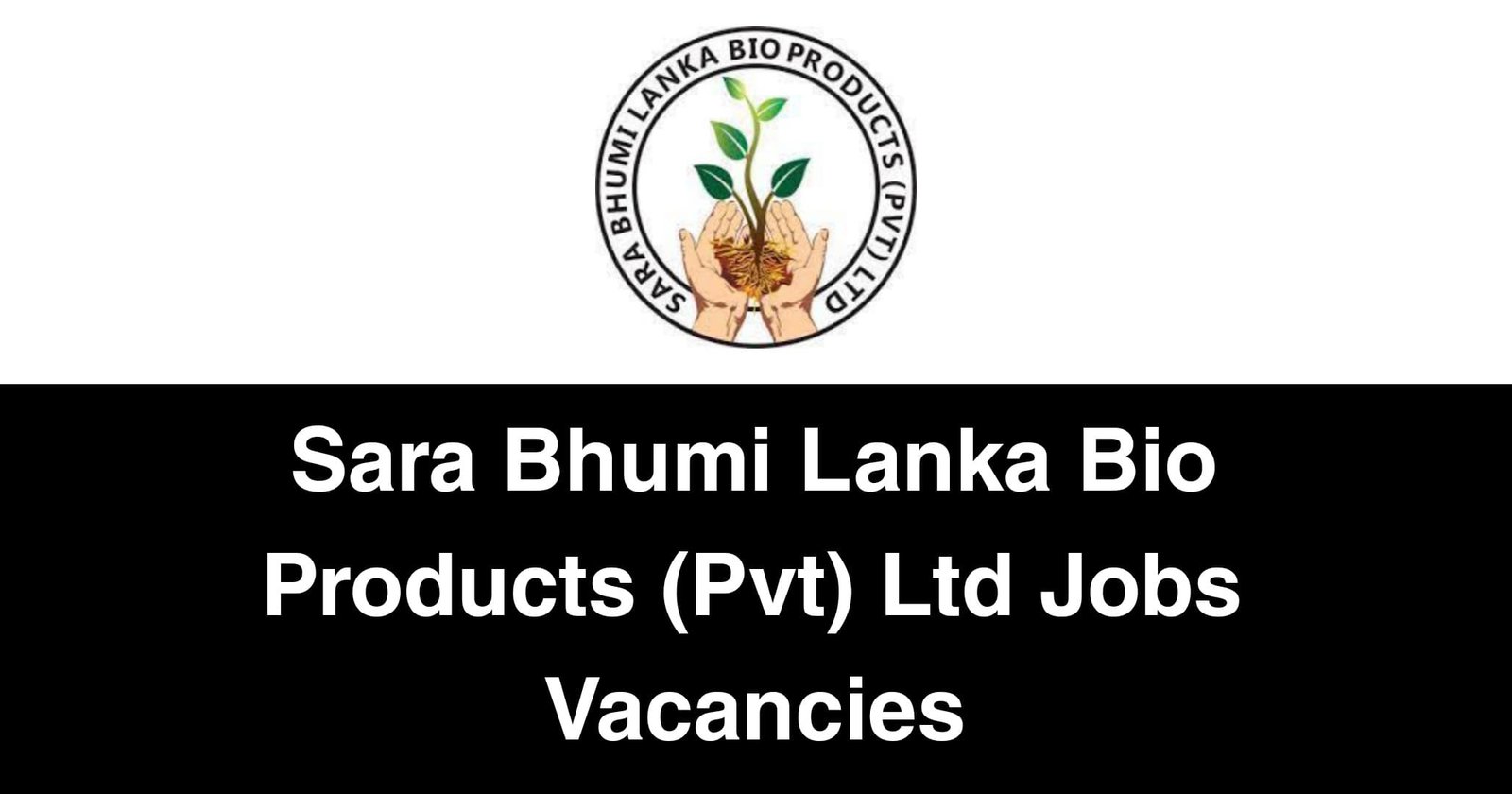 Sara Bhumi Lanka Bio Products (Pvt) Ltd Jobs Vacancies