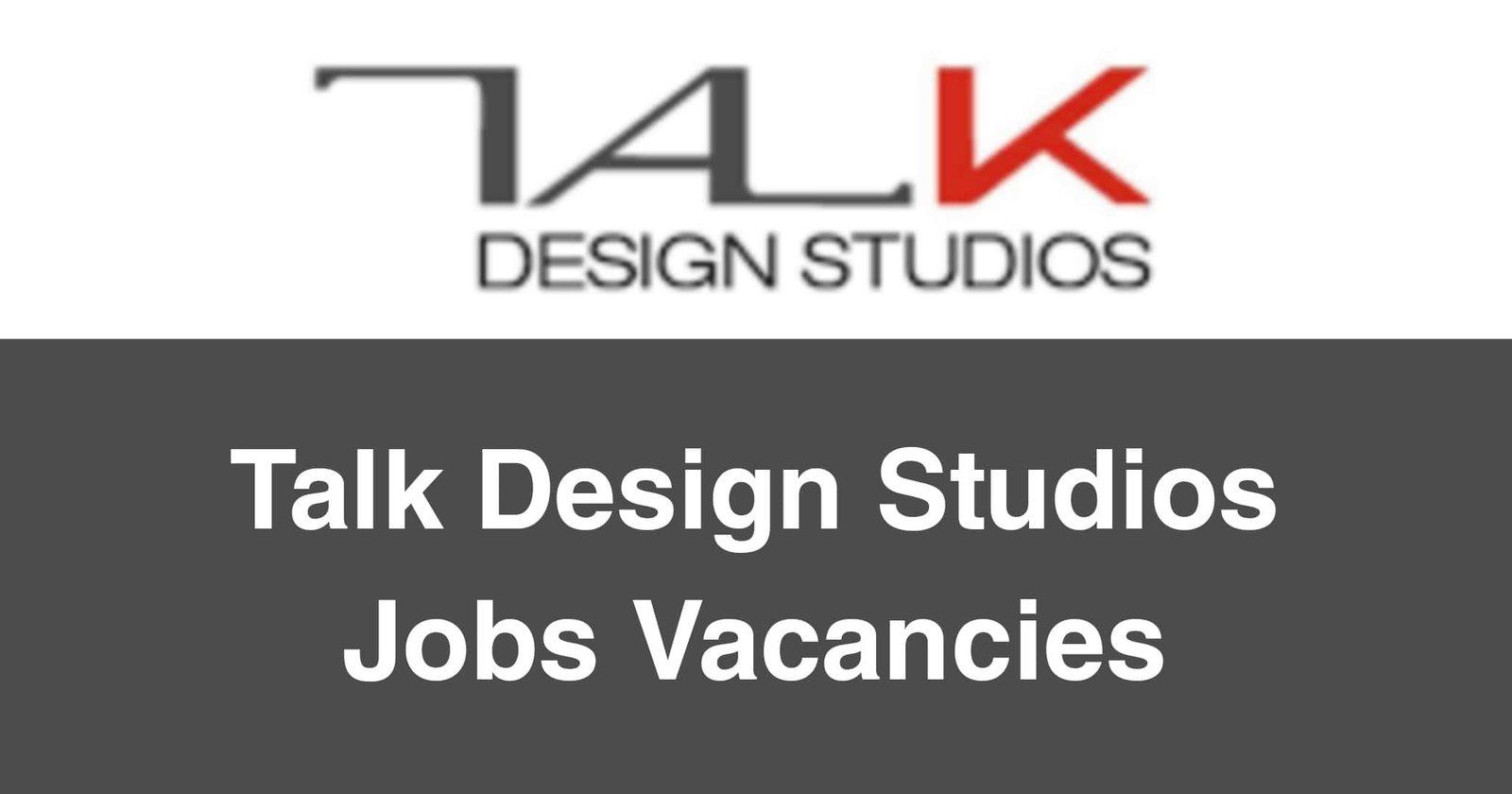Talk Design Studios Jobs Vacancies