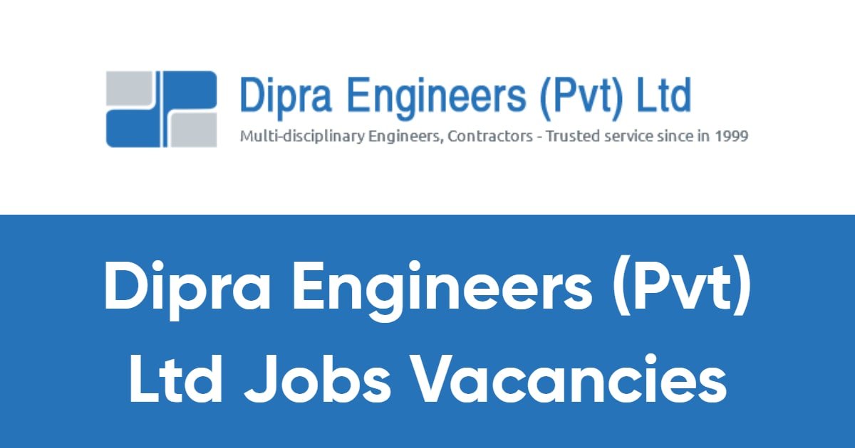 Dipra Engineers (Pvt) Ltd Jobs Vacancies