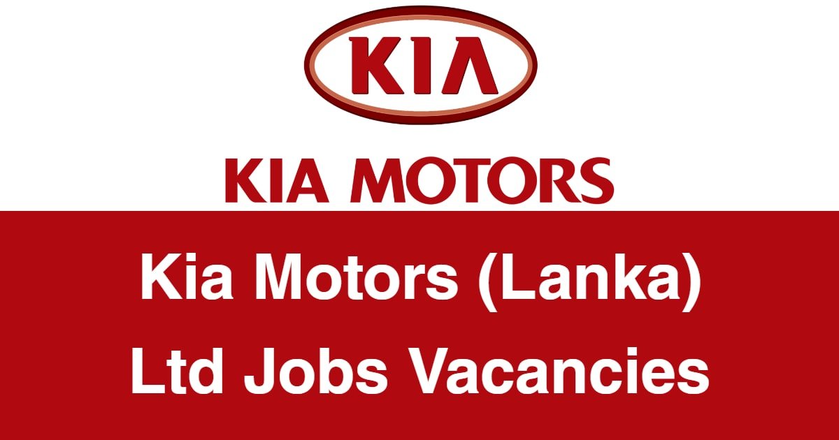 Kia Motors (Lanka) Ltd Jobs Vacancies