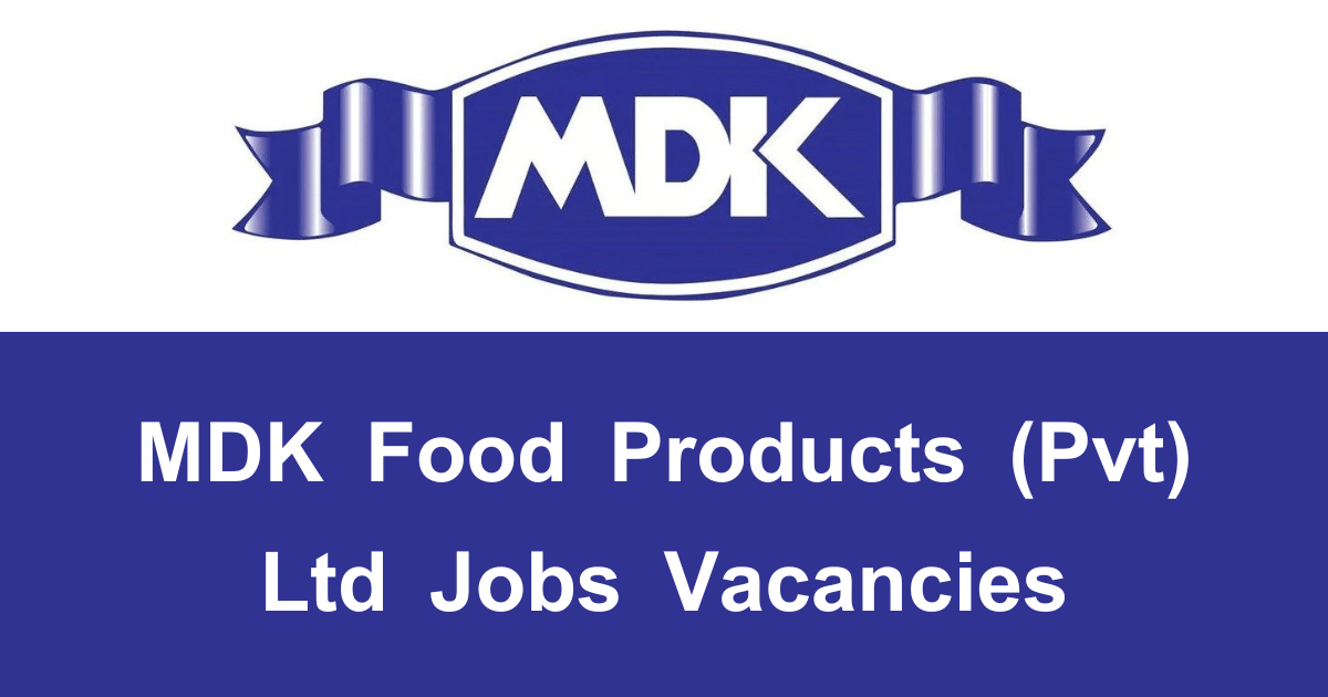 MDK Food Products (Pvt) Ltd Jobs Vacancies