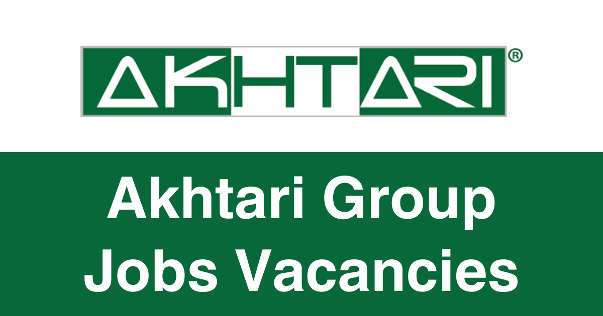 Akhtari Group Jobs Vacancies