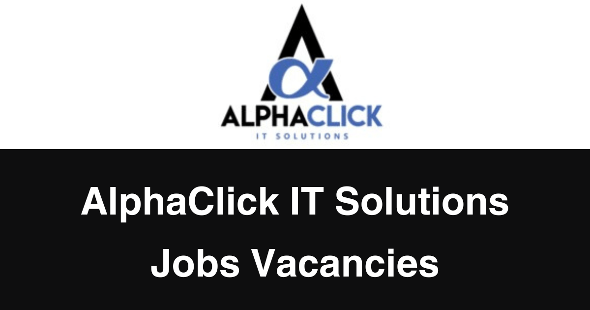 AlphaClick IT Solutions Jobs Vacancies