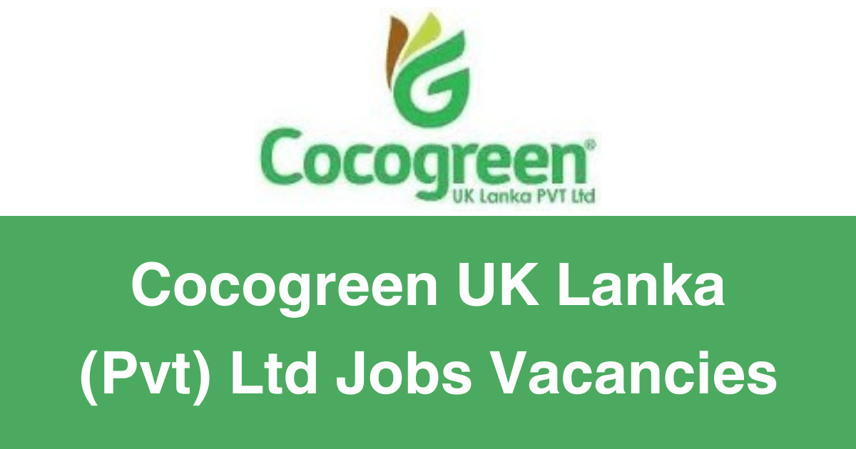 Cocogreen UK Lanka (Pvt) Ltd Jobs Vacancies