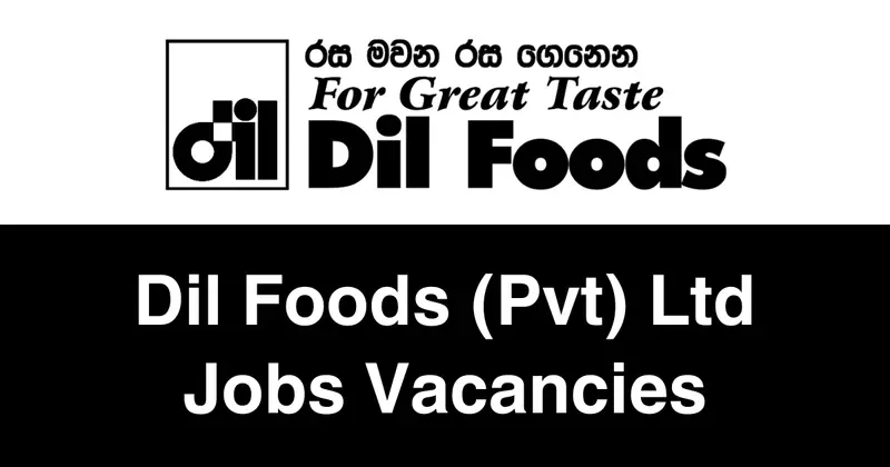 Dil Foods (Pvt) Ltd Jobs Vacancies