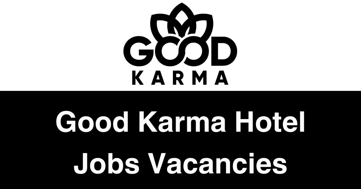 Good Karma Hotel Jobs Vacancies