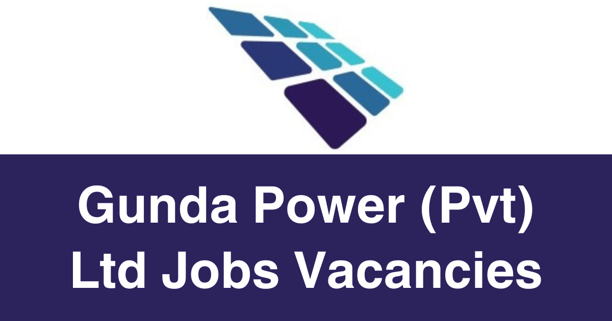 Gunda Power (Pvt) Ltd Jobs Vacancies