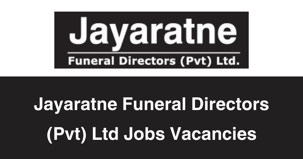 Jayaratne Funeral Directors (Pvt) Ltd Jobs Vacancies