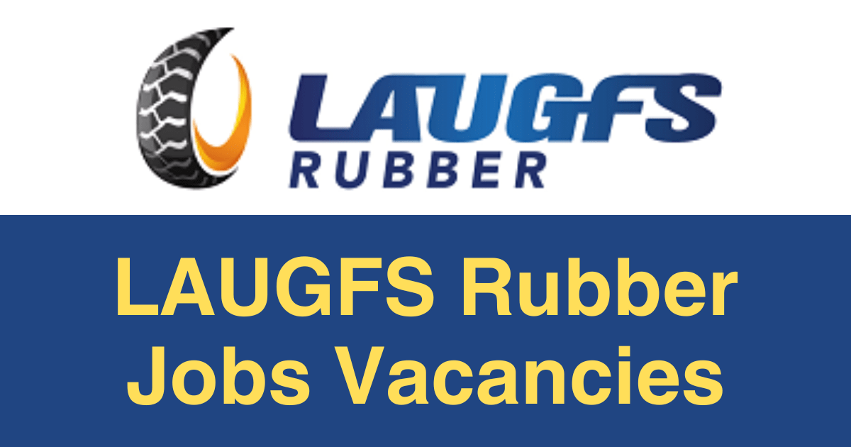 LAUGFS Rubber Jobs Vacancies