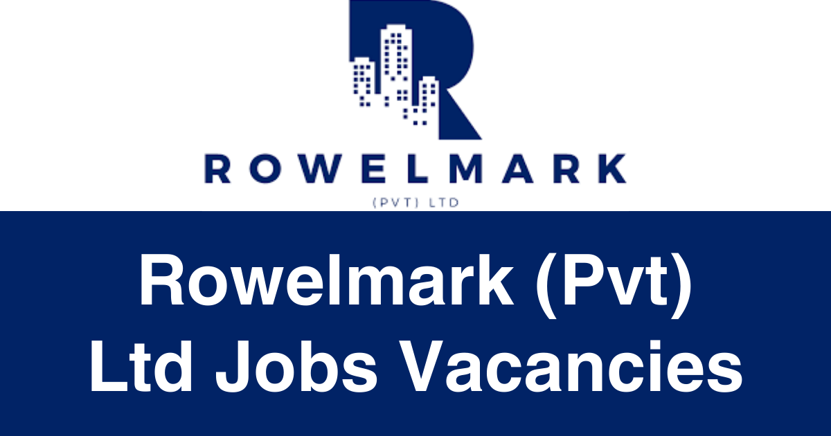 Rowelmark (Pvt) Ltd Jobs Vacancies