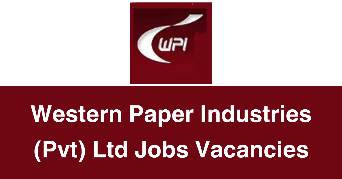 Western Paper Industries (Pvt) Ltd Jobs Vacancies