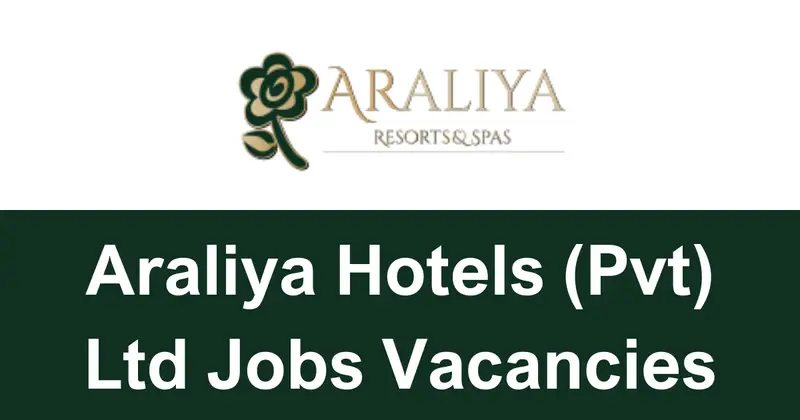 Araliya Hotels (Pvt) Ltd Jobs Vacancies