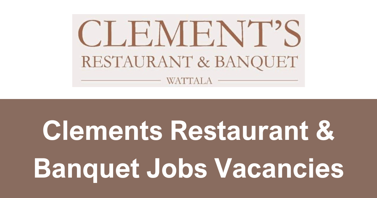 Clements Restaurant & Banquet Jobs Vacancies