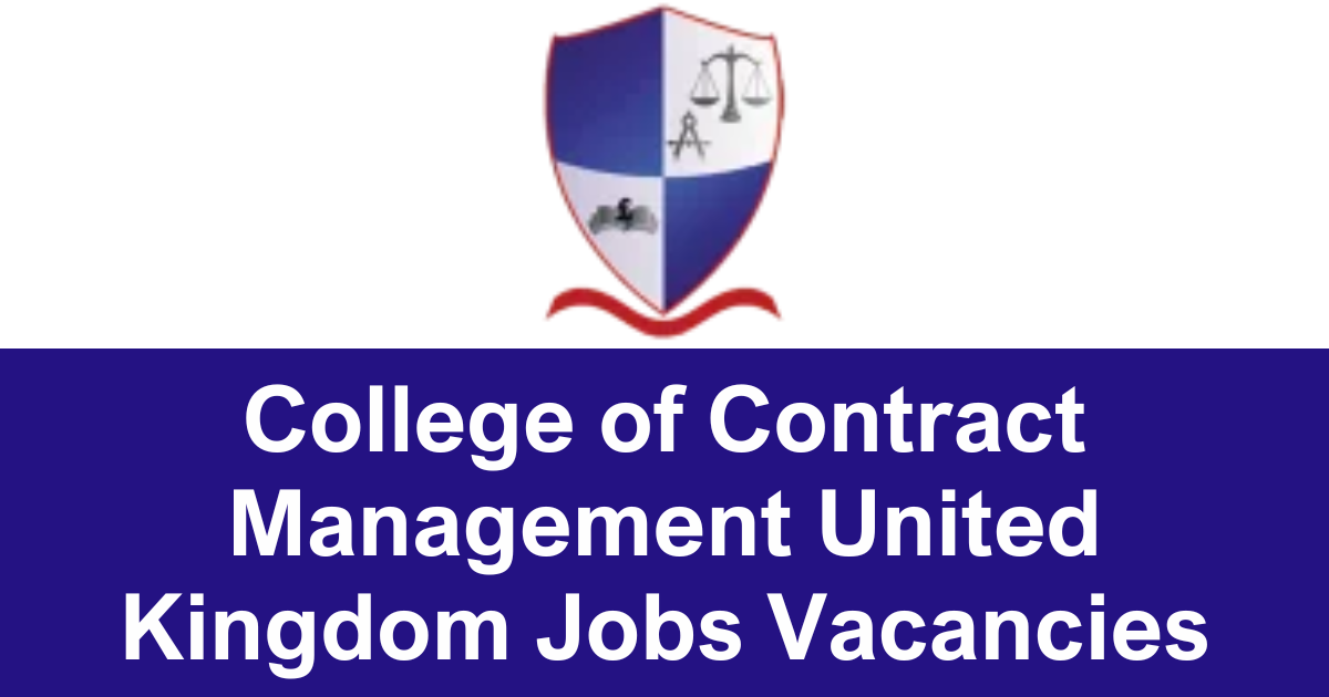 College of Contract Management United Kingdom Jobs Vacancies