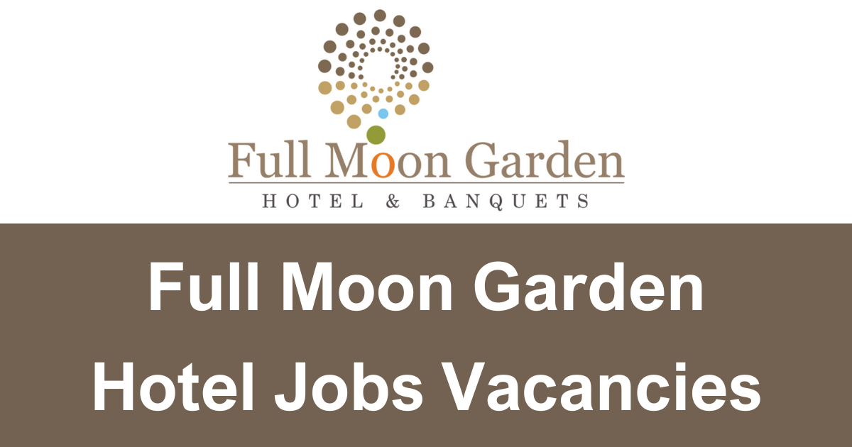 Full Moon Garden Hotel Jobs Vacancies