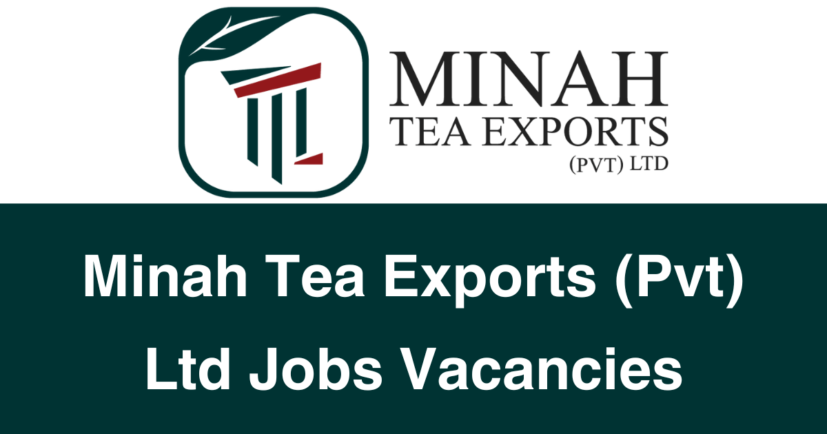 Minah Tea Exports (Pvt) Ltd Jobs Vacancies