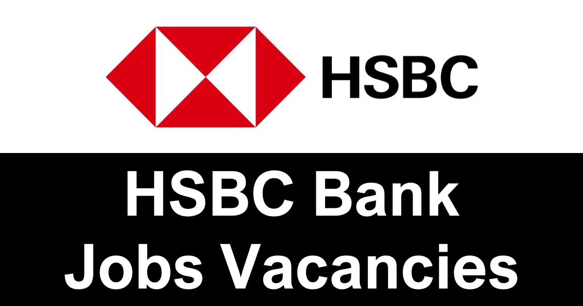 HSBC Bank Jobs Vacancies