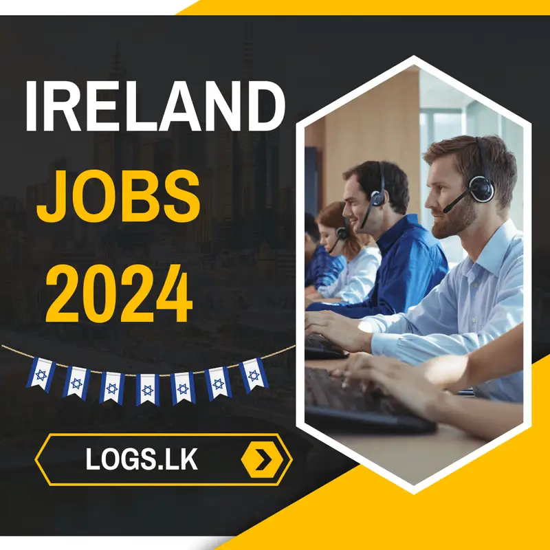 Ireland Jobs Vacancies 2024 for Sri Lankan