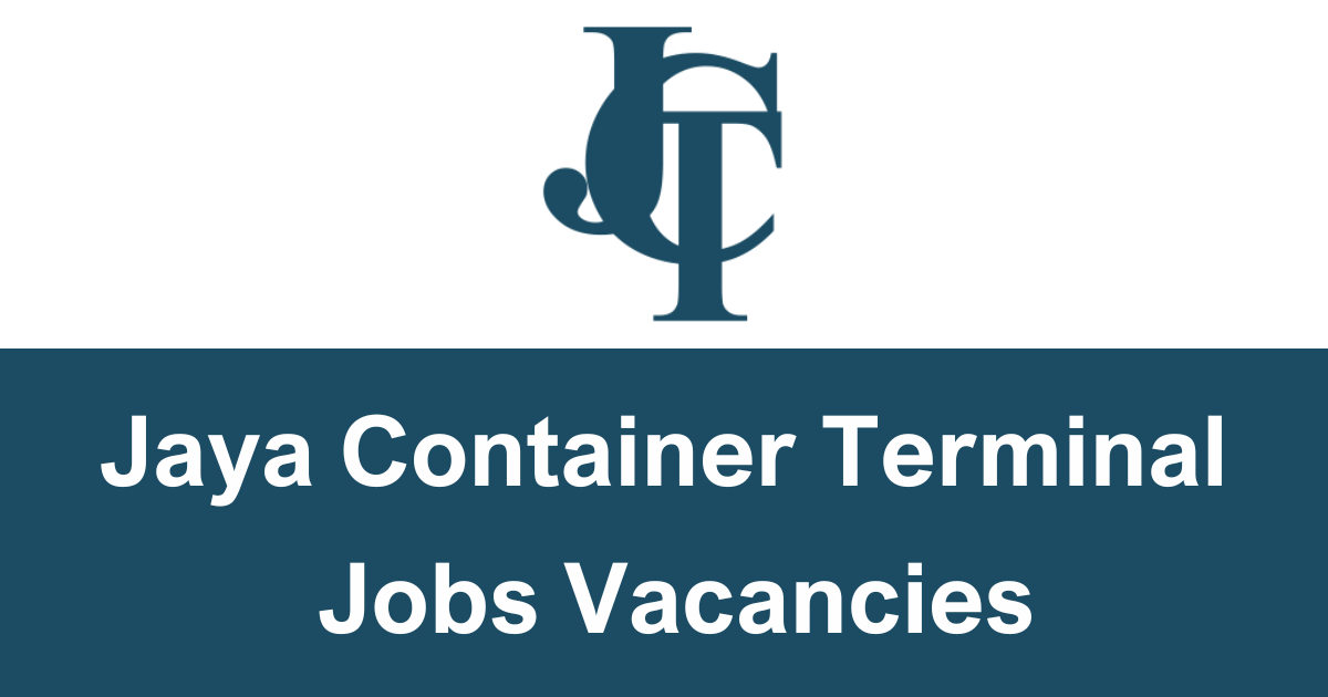 Jaya Container Terminal Jobs Vacancies