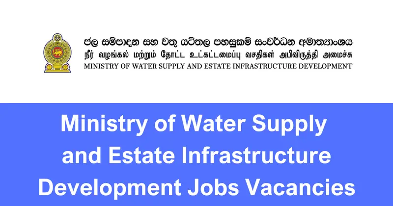 Ministry of Water Supply and Estate Infrastructure Development Jobs Vacancies