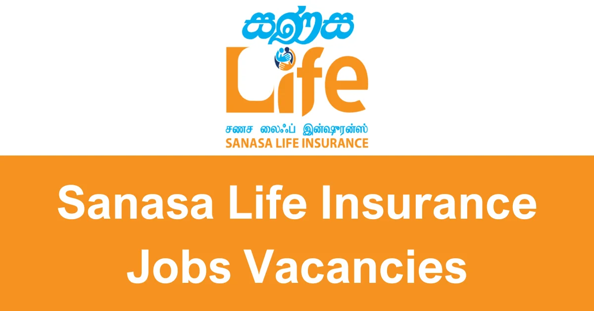 Sanasa Life Insurance Jobs Vacancies