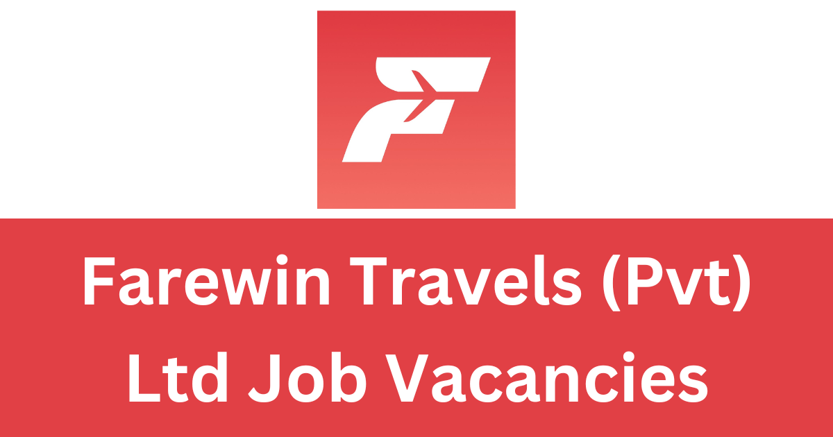 Farewin Travels (Pvt) Ltd Job Vacancies